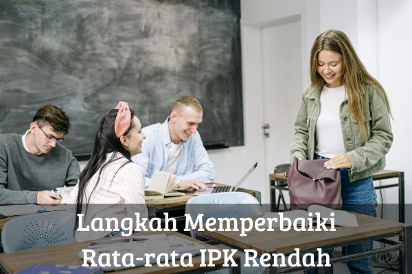 Langkah Memperbaiki Rata-rata IPK Rendah