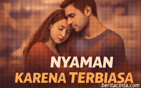 Nyaman Karena Terbiasa