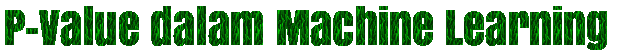 P-Value dalam Machine Learning