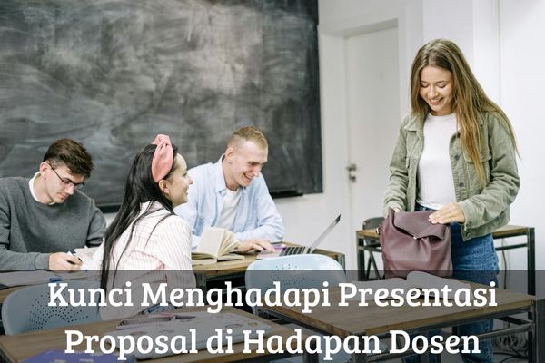 Kunci Menghadapi Presentasi Proposal di Hadapan Dosen
