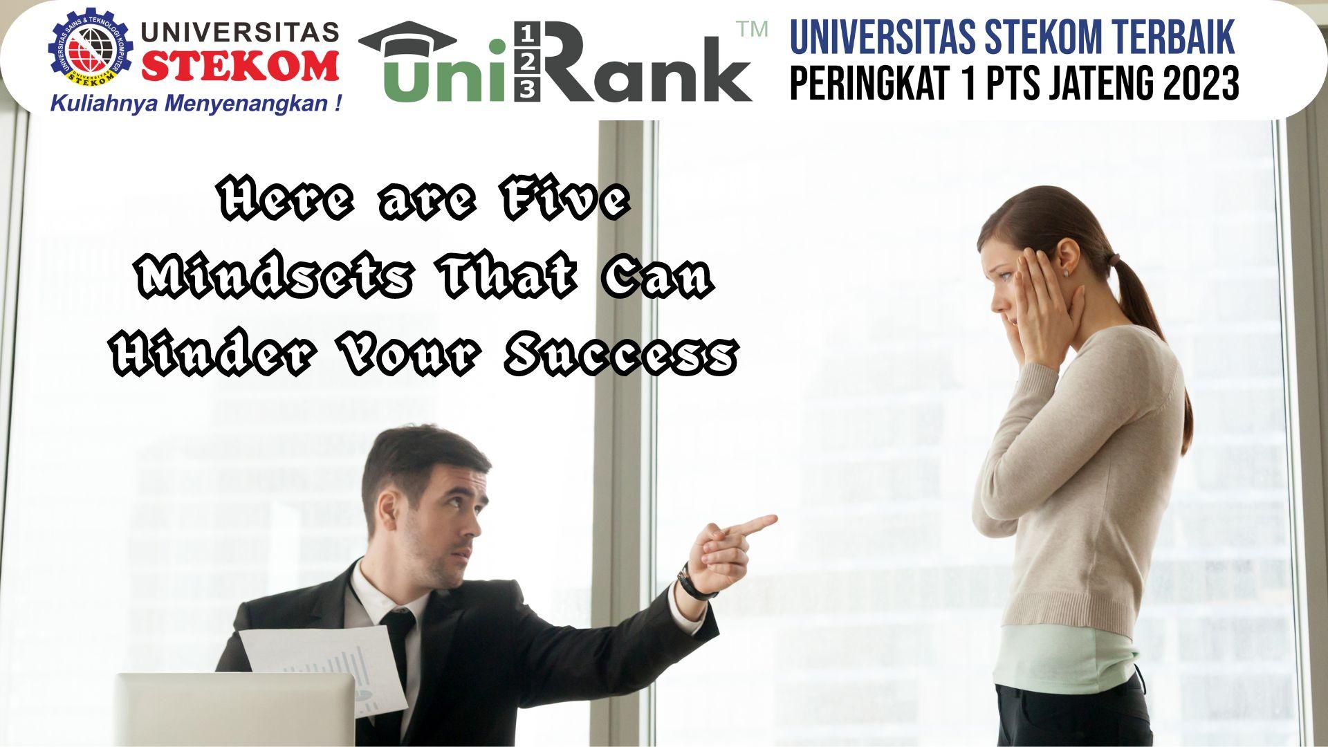 Here are Five Mindsets That Can Hinder Your Success