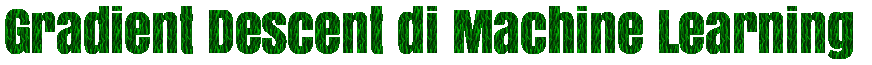 Gradient Descent di Machine Learning