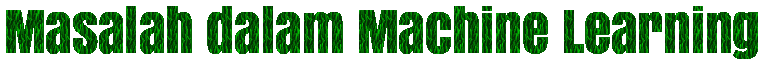Masalah dalam Machine Learning