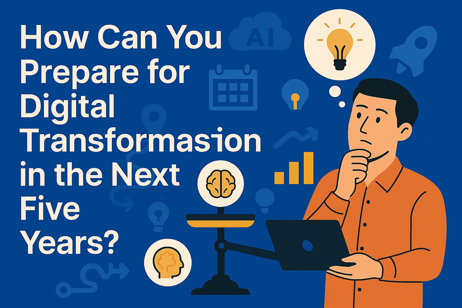 How Can You Prepare for Digital Transformation in the Next Five Years?