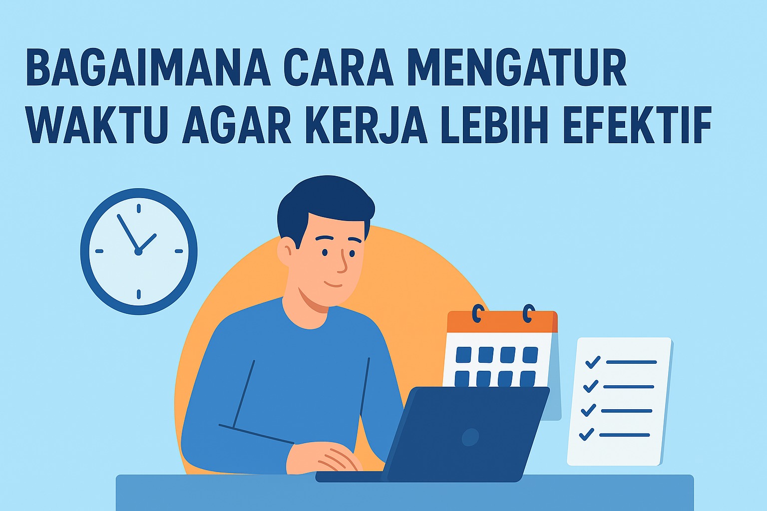 Bagaimana Cara Mengatur Waktu Agar Kerja Lebih Efektif?