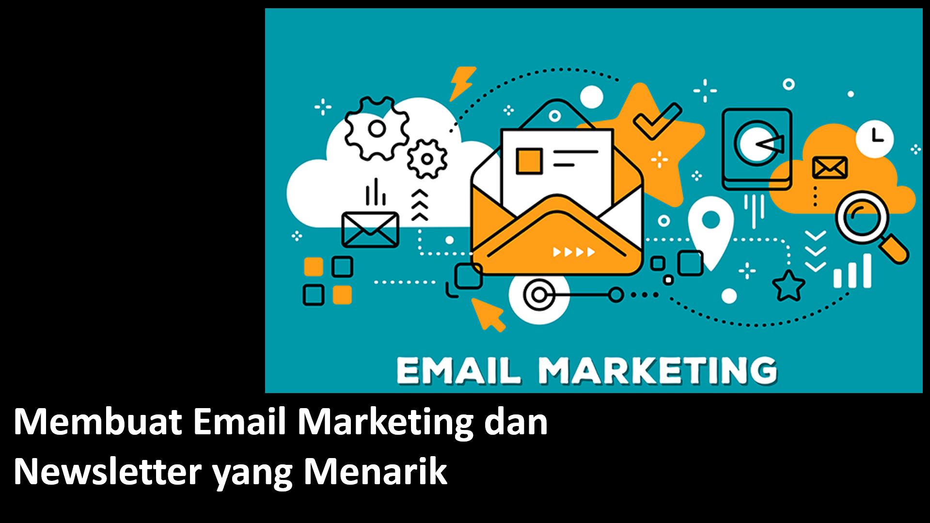 Membuat Email Marketing dan Newsletter yang Menarik