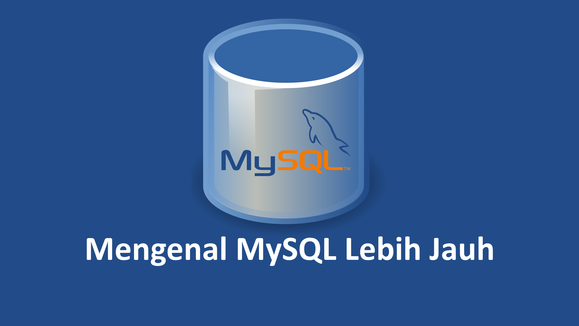 Mengenal MySQL Lebih Jauh