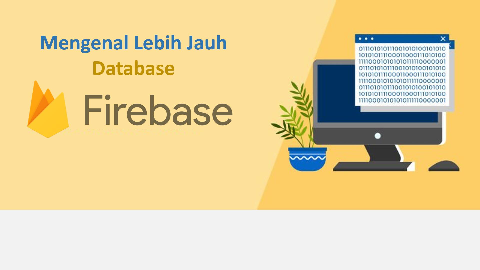 Mengenal lebih Jauh Firebase