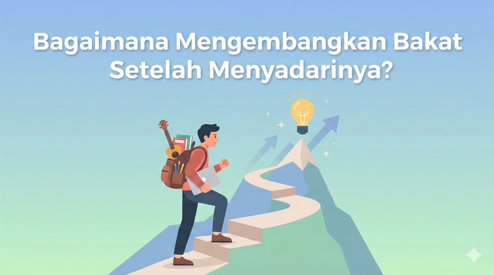 Bagaimana Mengembangkan Bakat Setelah Menyadarinya?