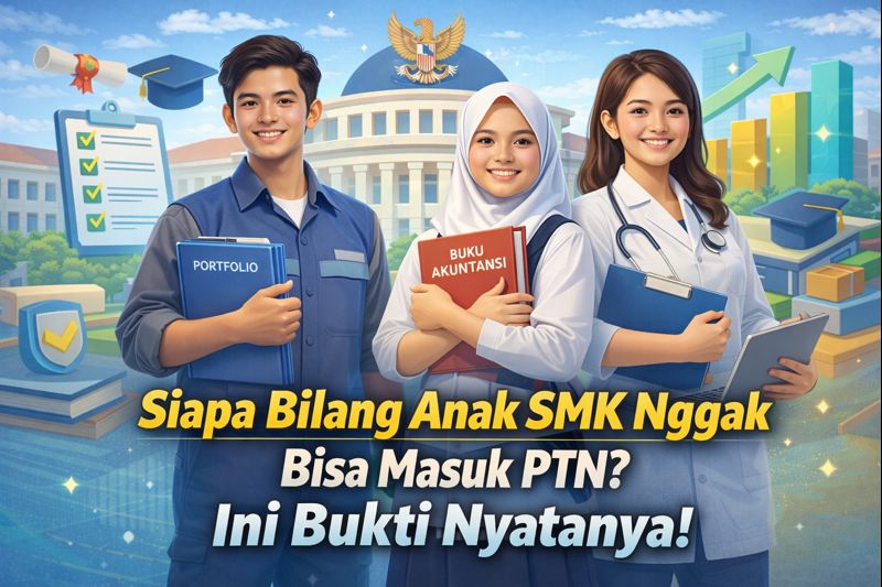 Siapa Bilang Anak SMK Nggak Bisa Masuk PTN? Ini Bukti Nyatanya!
