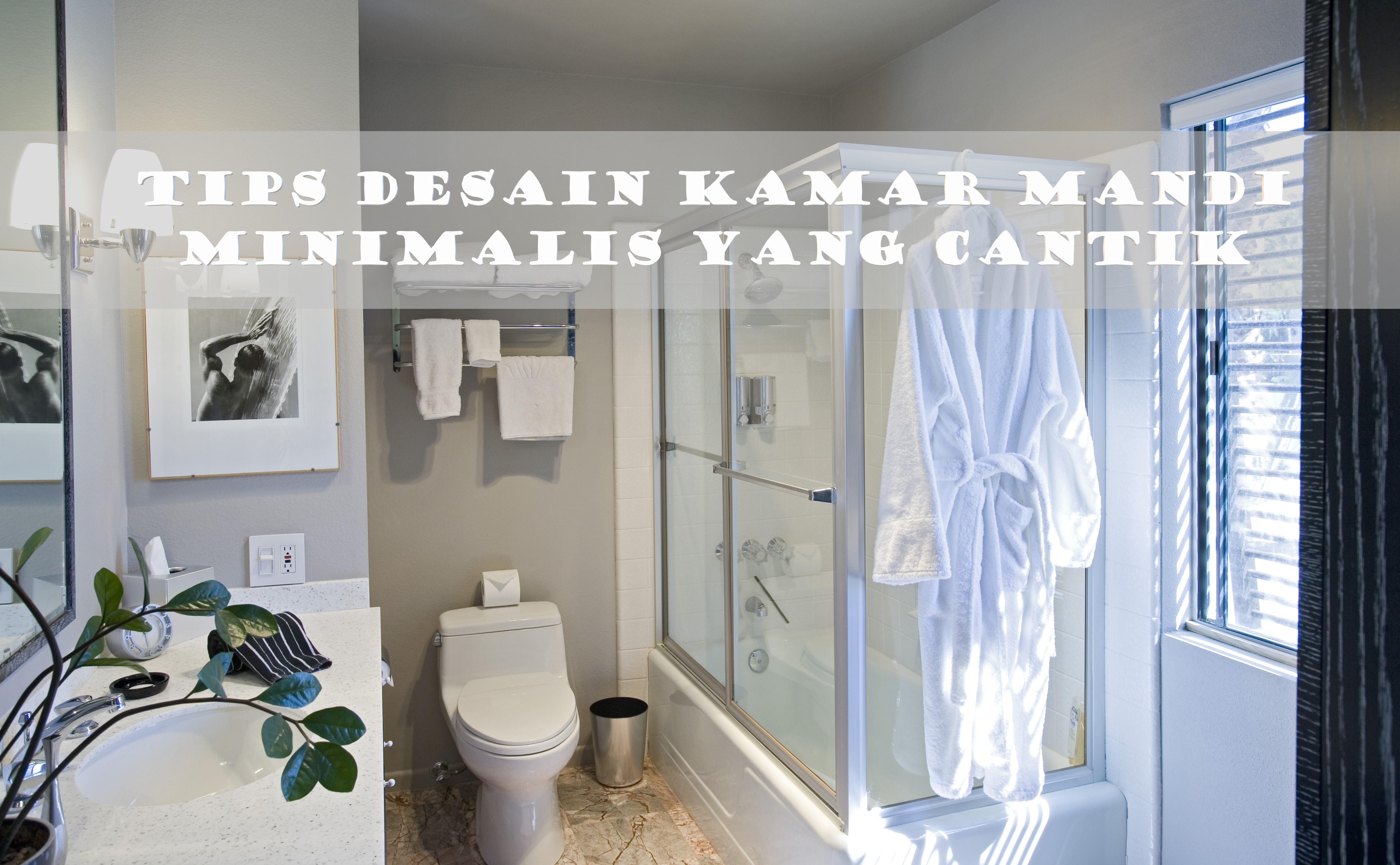 Desain Interior | Kamar Mandi Sederhana Namun Elegan