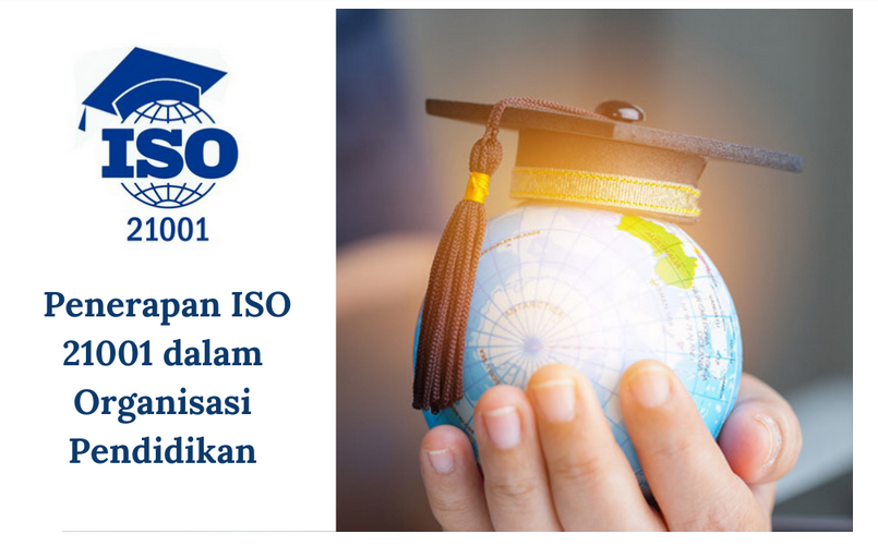 Penerapan ISO 21001 Dalam Organisasi Pendidikan