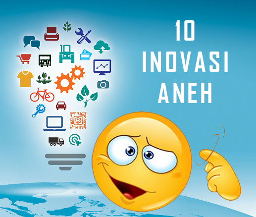 10 Inovasi Aneh yang Pernah Ada