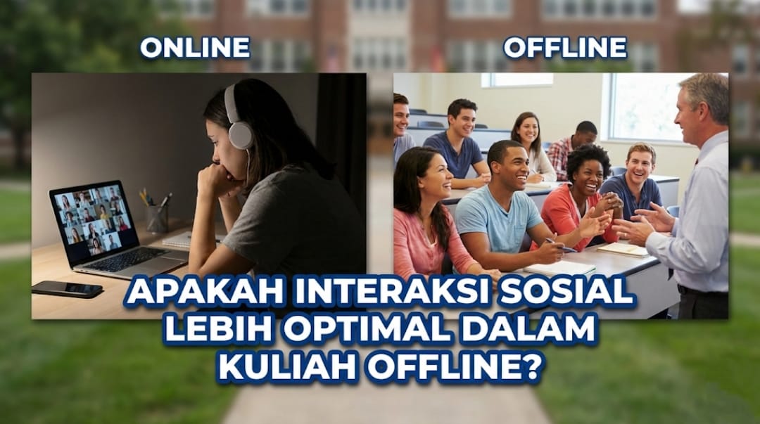 Apakah Interaksi Sosial Lebih Optimal dalam Kuliah Offline?