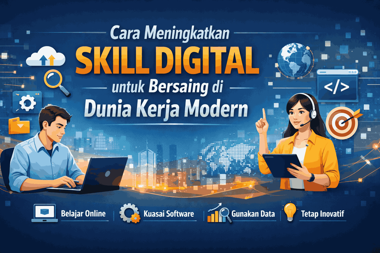 Cara Meningkatkan Skill Digital untuk Bersaing di Dunia Kerja Modern