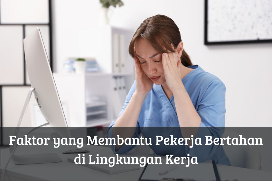 Faktor yang Membantu Pekerja Bertahan di Lingkungan Kerja
