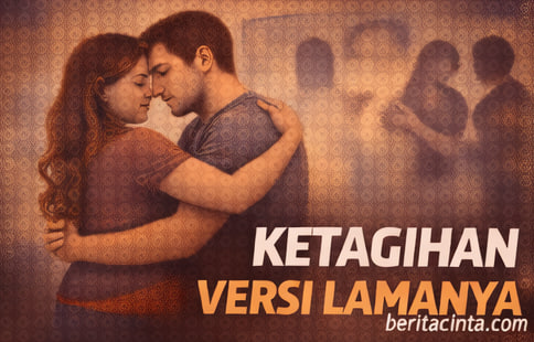Ketagihan Versi Lamanya Saat Rindu Tidak Lagi Bertemu Realita