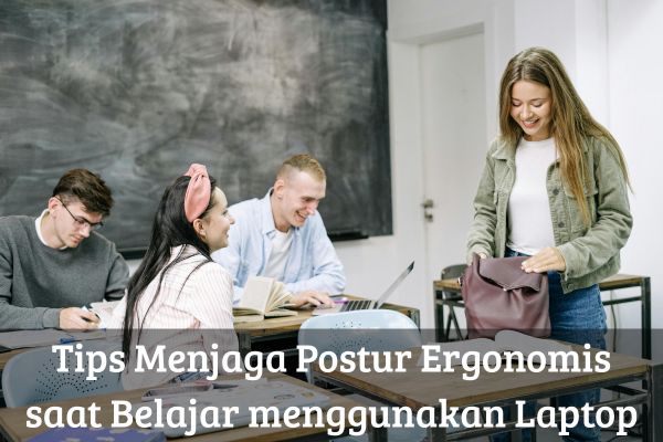 Tips Menjaga Postur Ergonomis saat Belajar menggunakan Laptop