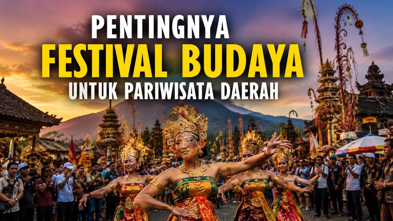 Pentingnya Festival Budaya untuk Pariwisata Daerah