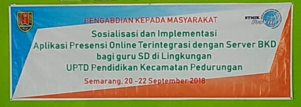 PENGABDIAN MASYARAKAT SOSIALISASI DAN IMPLEMENTASI APLIKASI PRESENSI ONLINE TERINTEGRASI DENGAN SERVER BKD UNTUK GURU SDN DI LINGKUNGAN UPTD PENDIDIKAN KECAMATAN PEDURUNGAN,  20 – 22 September 2018.