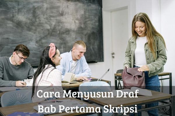 Cara Menyusun Draf Bab Pertama Skripsi