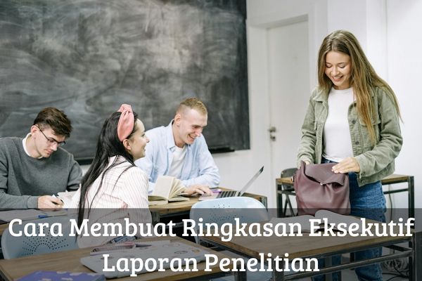 Cara Membuat Ringkasan Eksekutif Laporan Penelitian