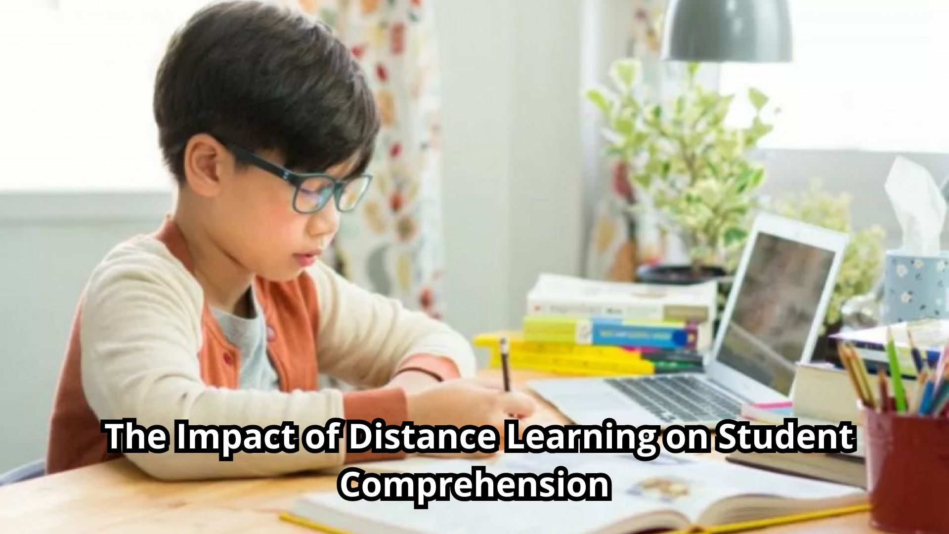  The Impact of Distance Learning on Student Comprehension
