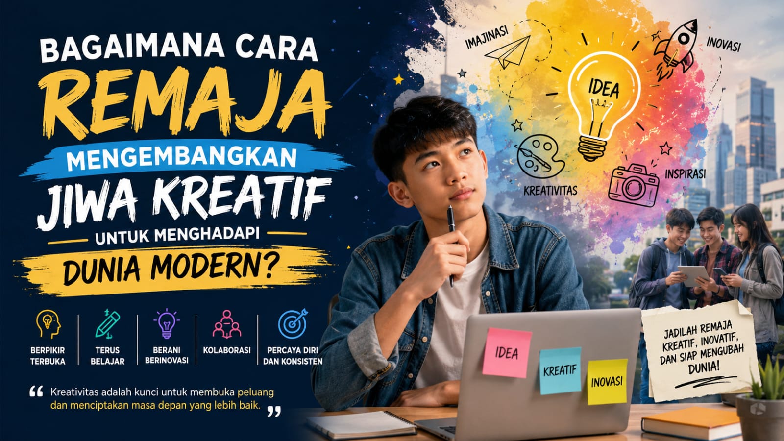 Bagaimana Cara Remaja Mengembangkan Jiwa Kreatif untuk Menghadapi Dunia Modern?