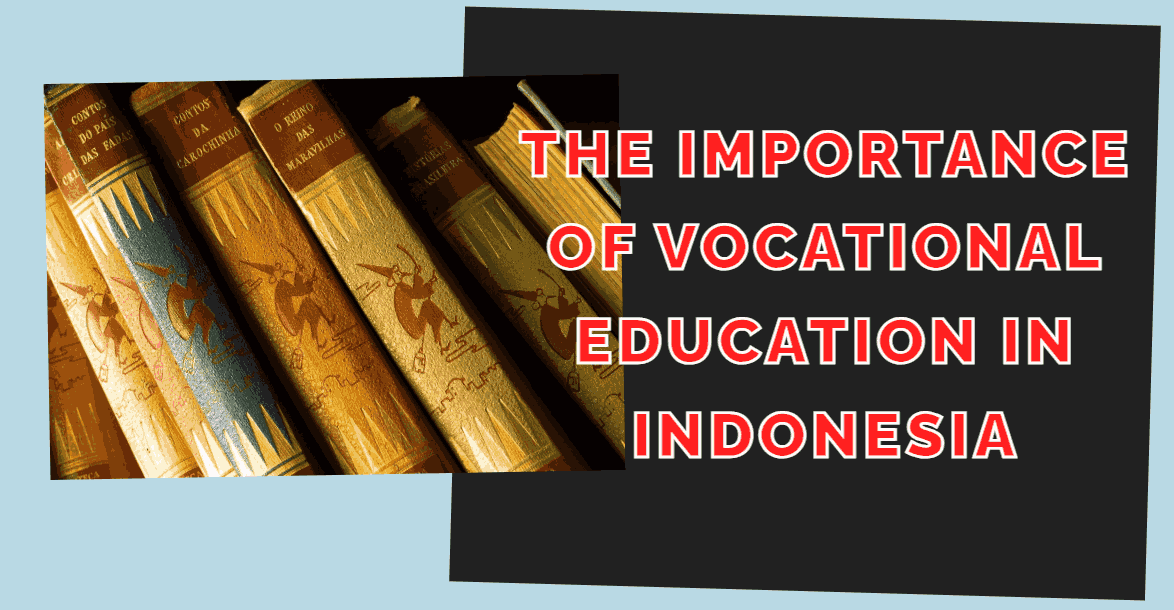 The Importance of Vocational Education in Indonesia