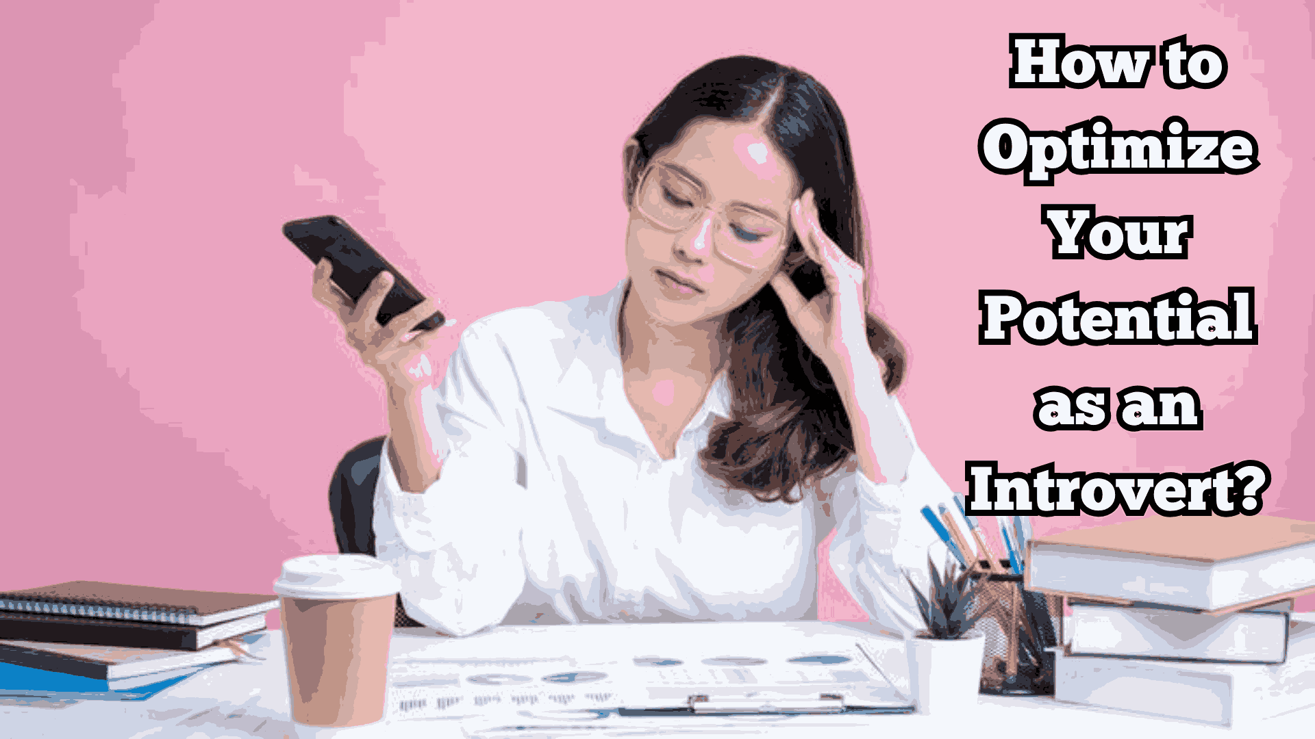 How to Optimize Your Potential as an Introvert?