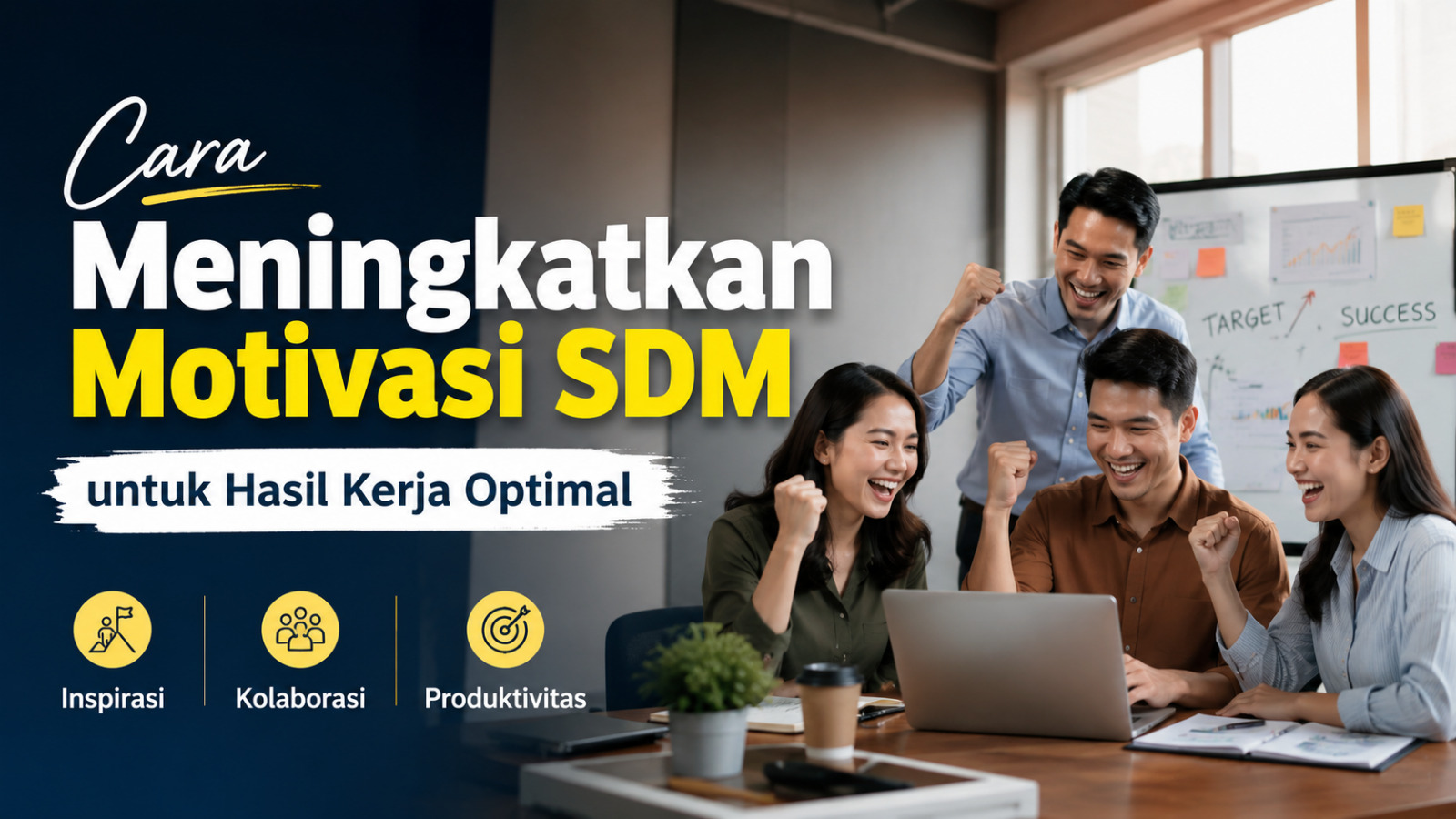 Cara Meningkatkan Motivasi SDM Untuk Hasil Kerja Optimal