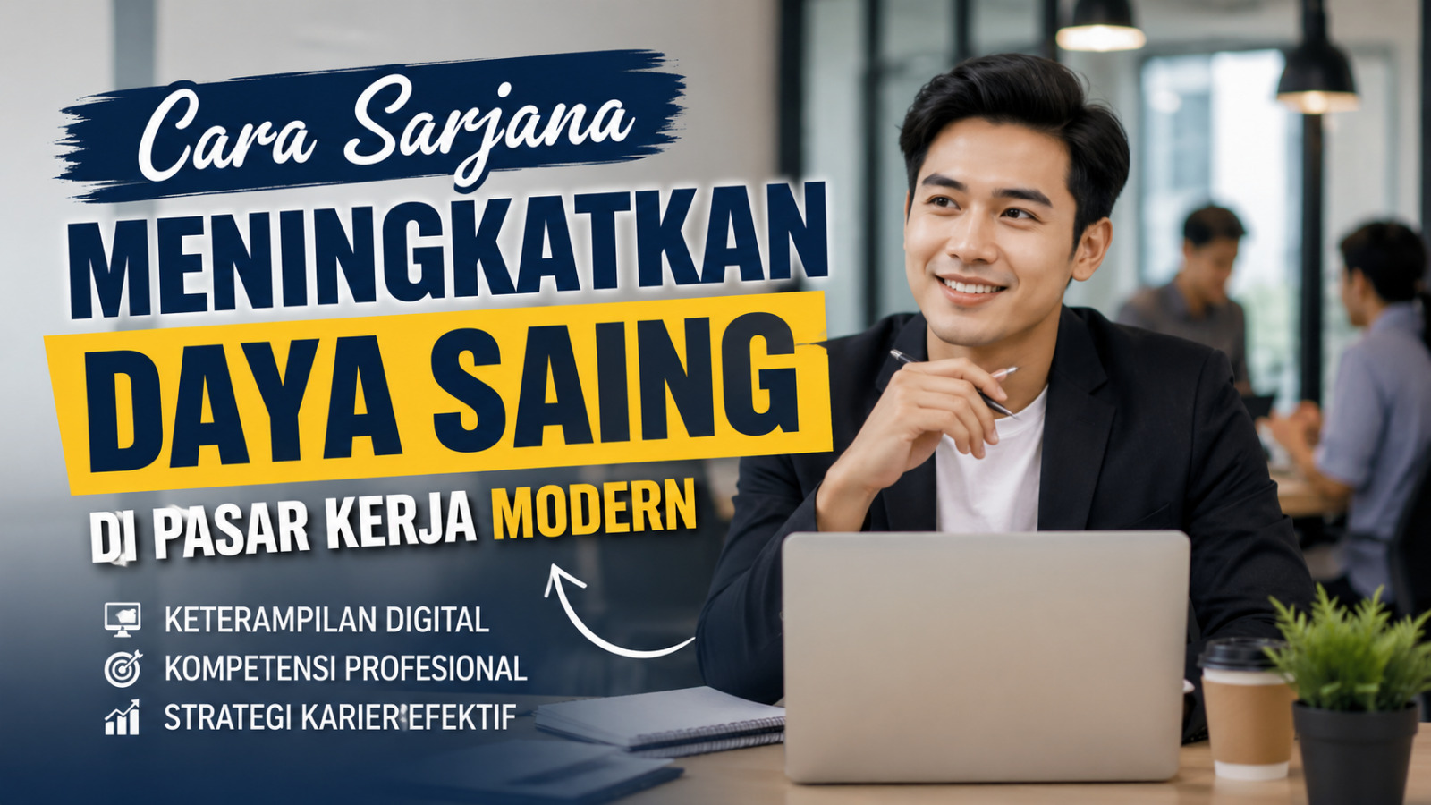 Cara Sarjana Meningkatkan Daya Saing di Pasar Kerja Modern