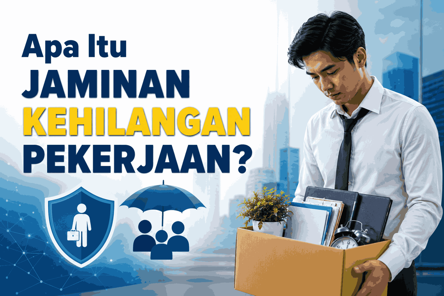 Apa Itu Jaminan Kehilangan Pekerjaan?