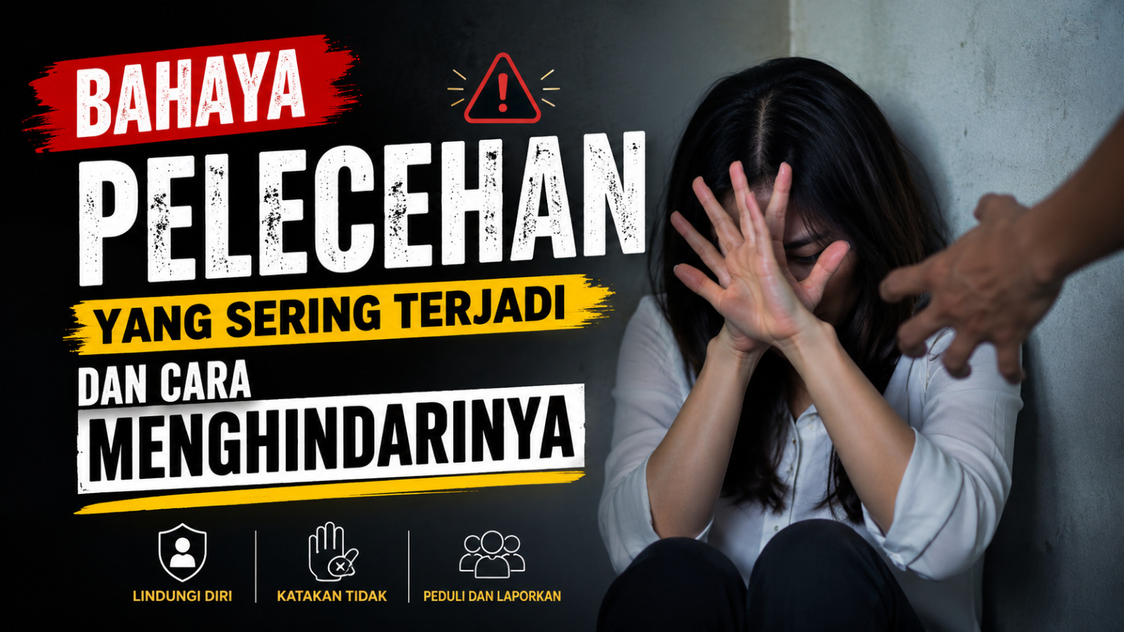 Bahaya Pelecehan yang Sering Terjadi dan Cara Menghindarinya