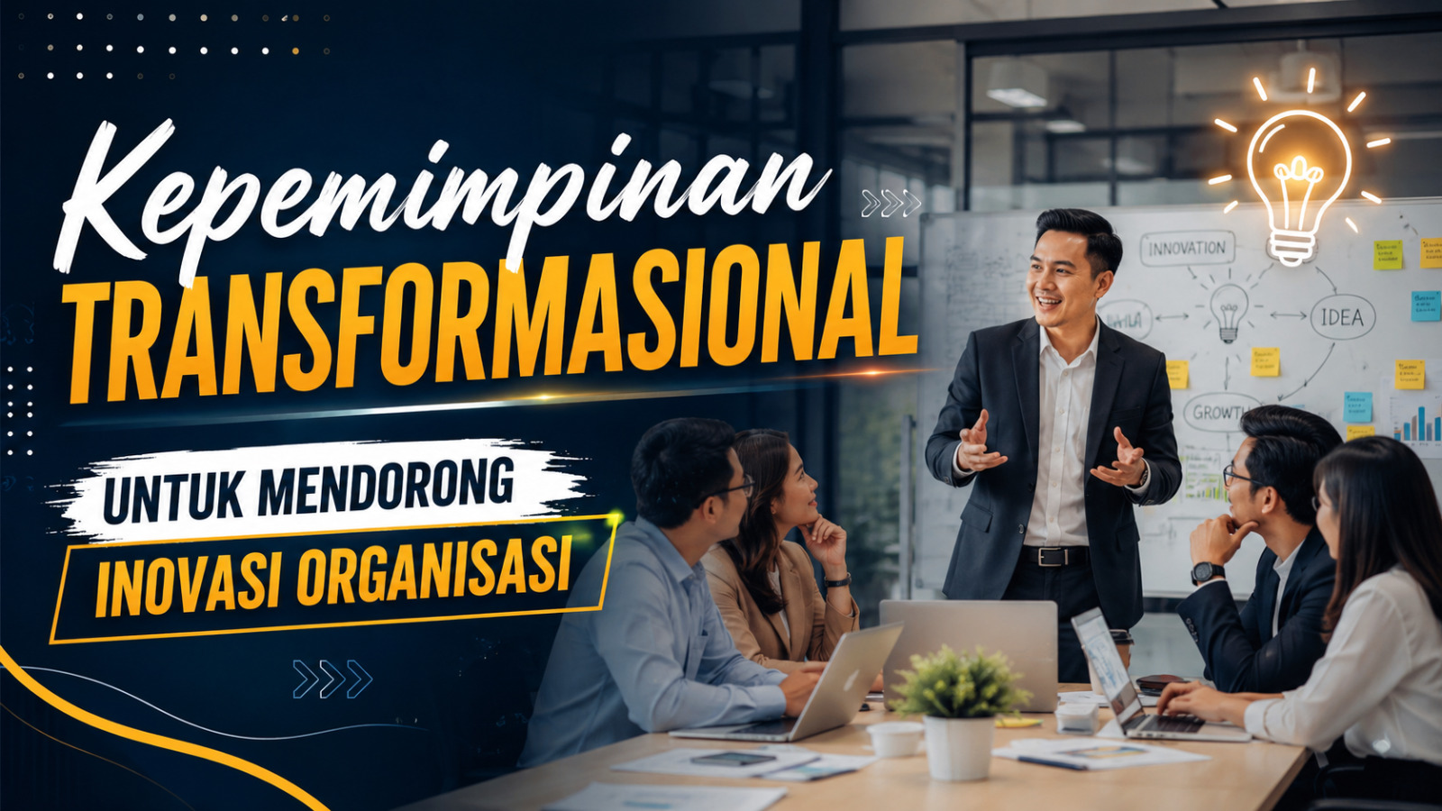 Kepemimpinan Transformasional Untuk Mendorong Inovasi Organisasi