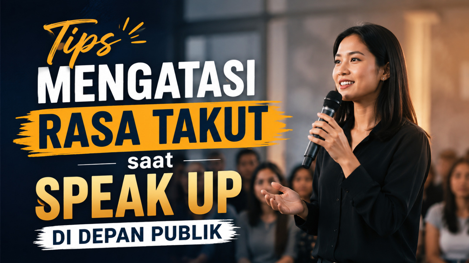 Tips Mengatasi Rasa Takut saat Speak Up di Depan Publik