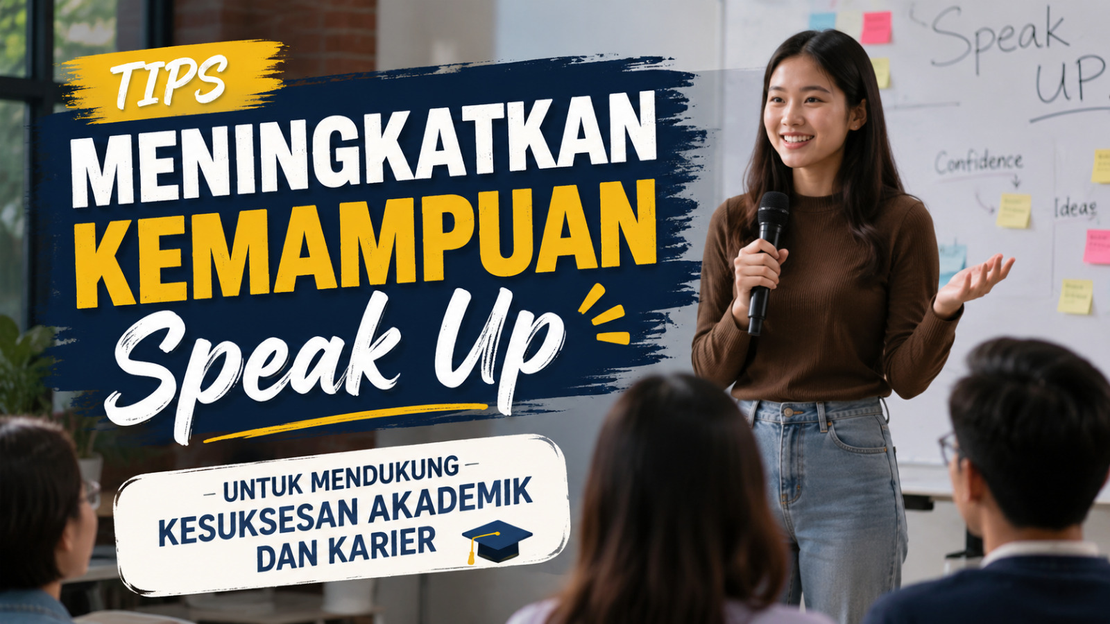 Tips Meningkatkan Kemampuan Speak Up Untuk Mendukung Kesuksesan Akademik Dan Karier