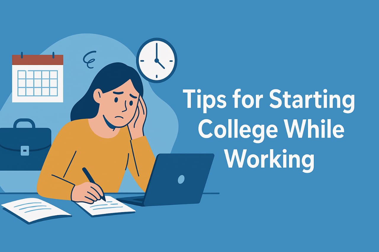 “Tips for Starting College While Working”
