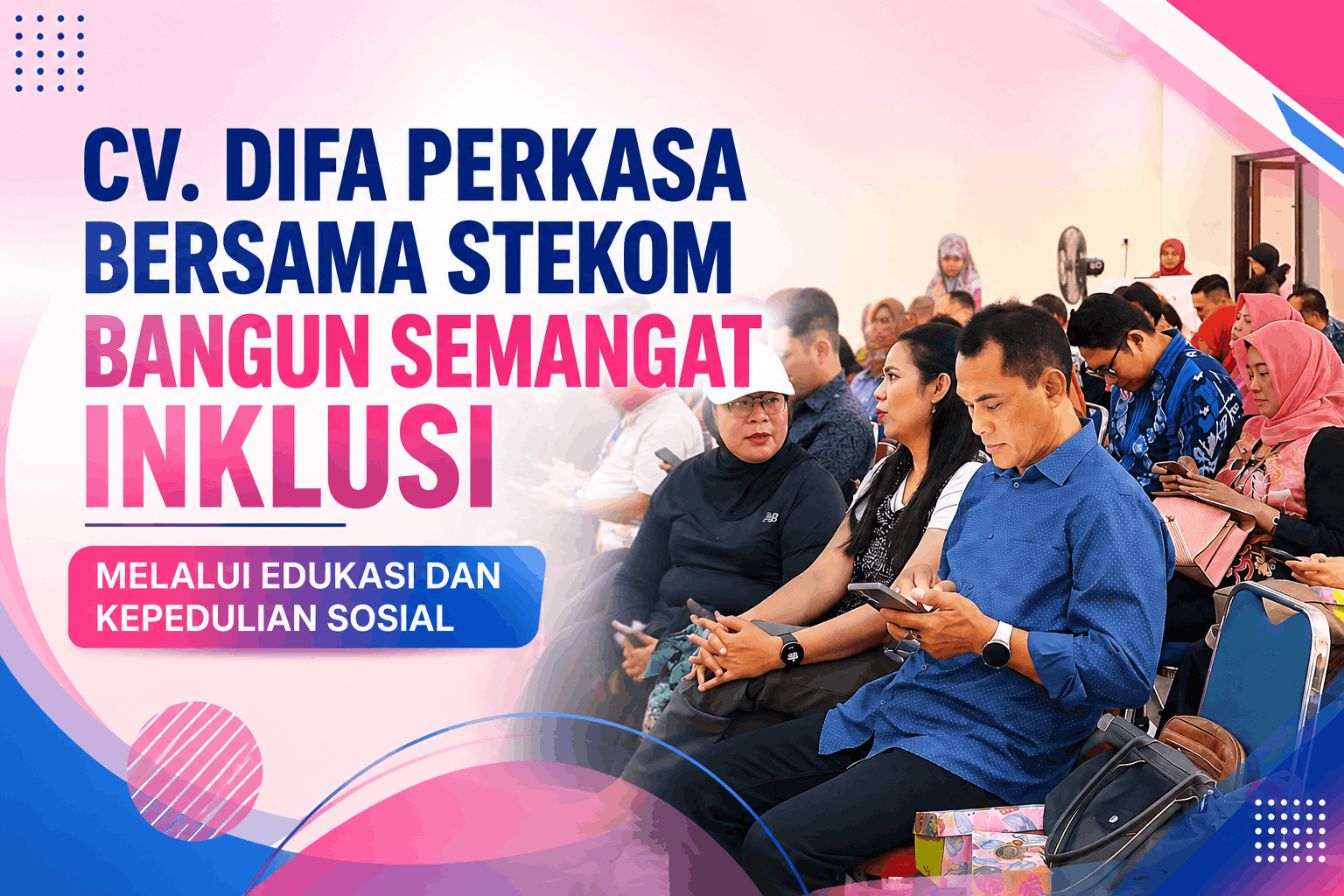CV. Difa Perkasa Bersama Toploker Dukung Terwujudnya Lingkungan Kerja yang Inklusif