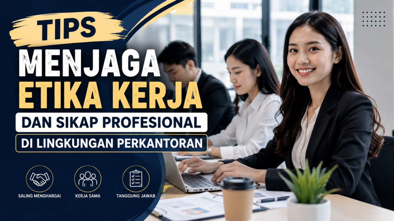 Tips Menjaga Etika Kerja Dan Sikap Profesional Di Lingkungan Perkantoran