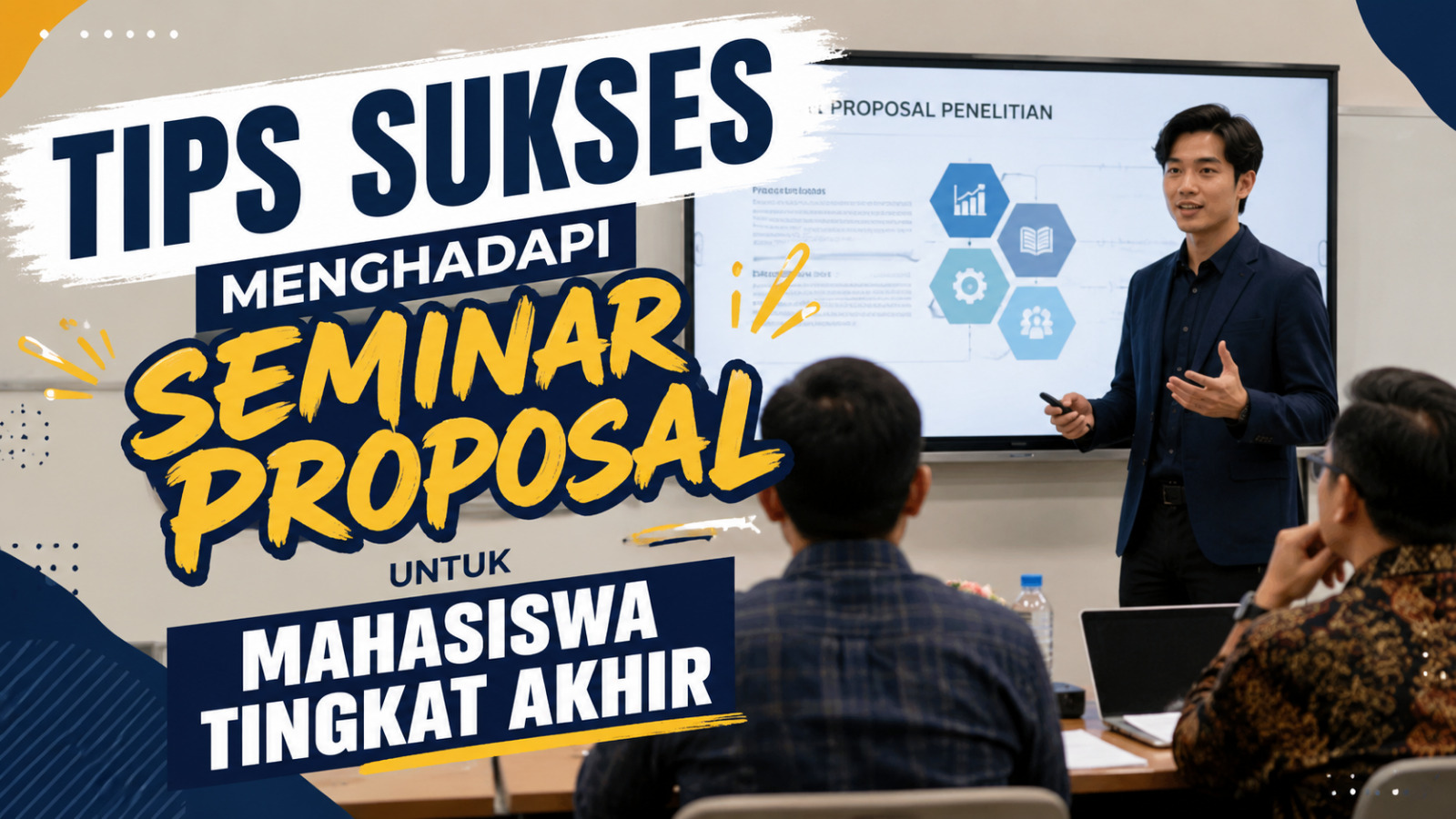 Tips Sukses Menghadapi Seminar Proposal Untuk Mahasiswa Tingkat Akhir