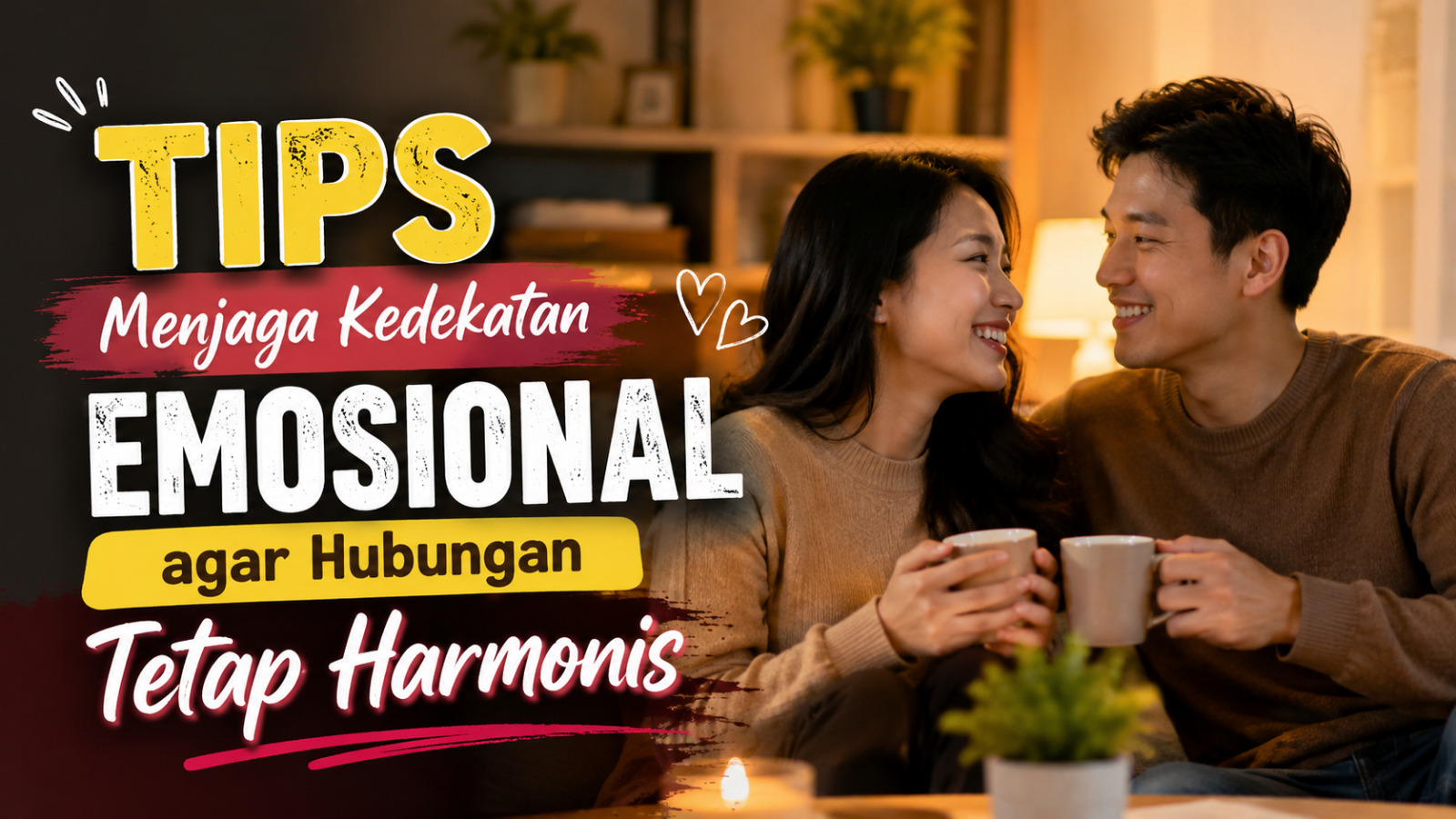 Tips Menjaga Kedekatan Emosional agar Hubungan Tetap Harmonis