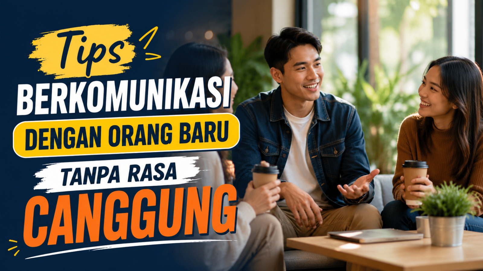 Tips Berkomunikasi dengan Orang Baru Tanpa Rasa Canggung