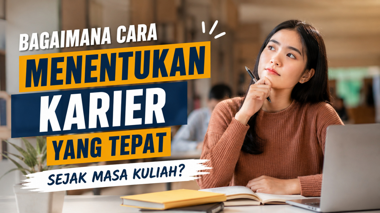 Bagaimana Cara Menentukan Karier Yang Tepat Sejak Masa Kuliah?