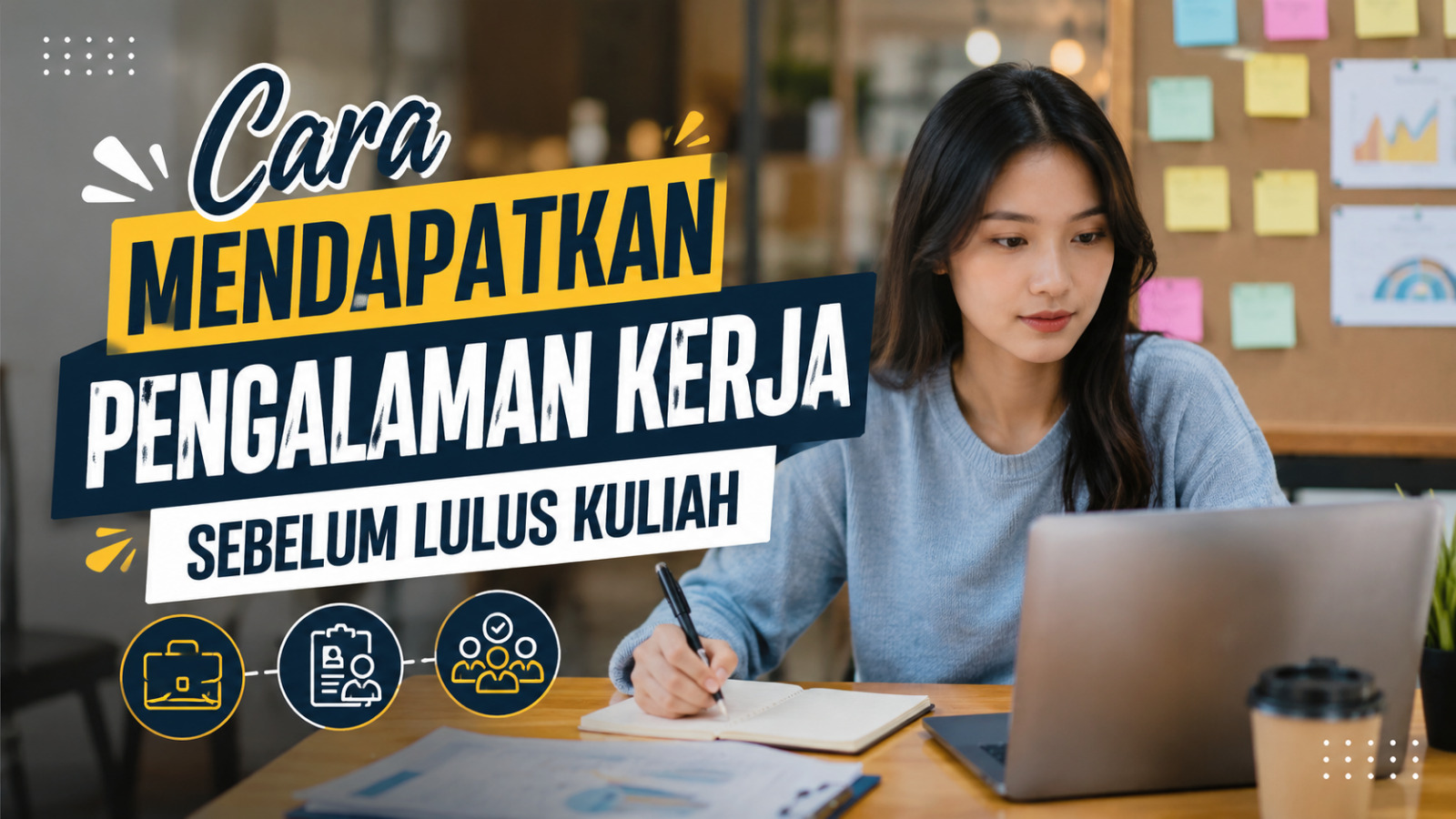 Cara Mendapatkan Pengalaman Kerja Sebelum Lulus Kuliah