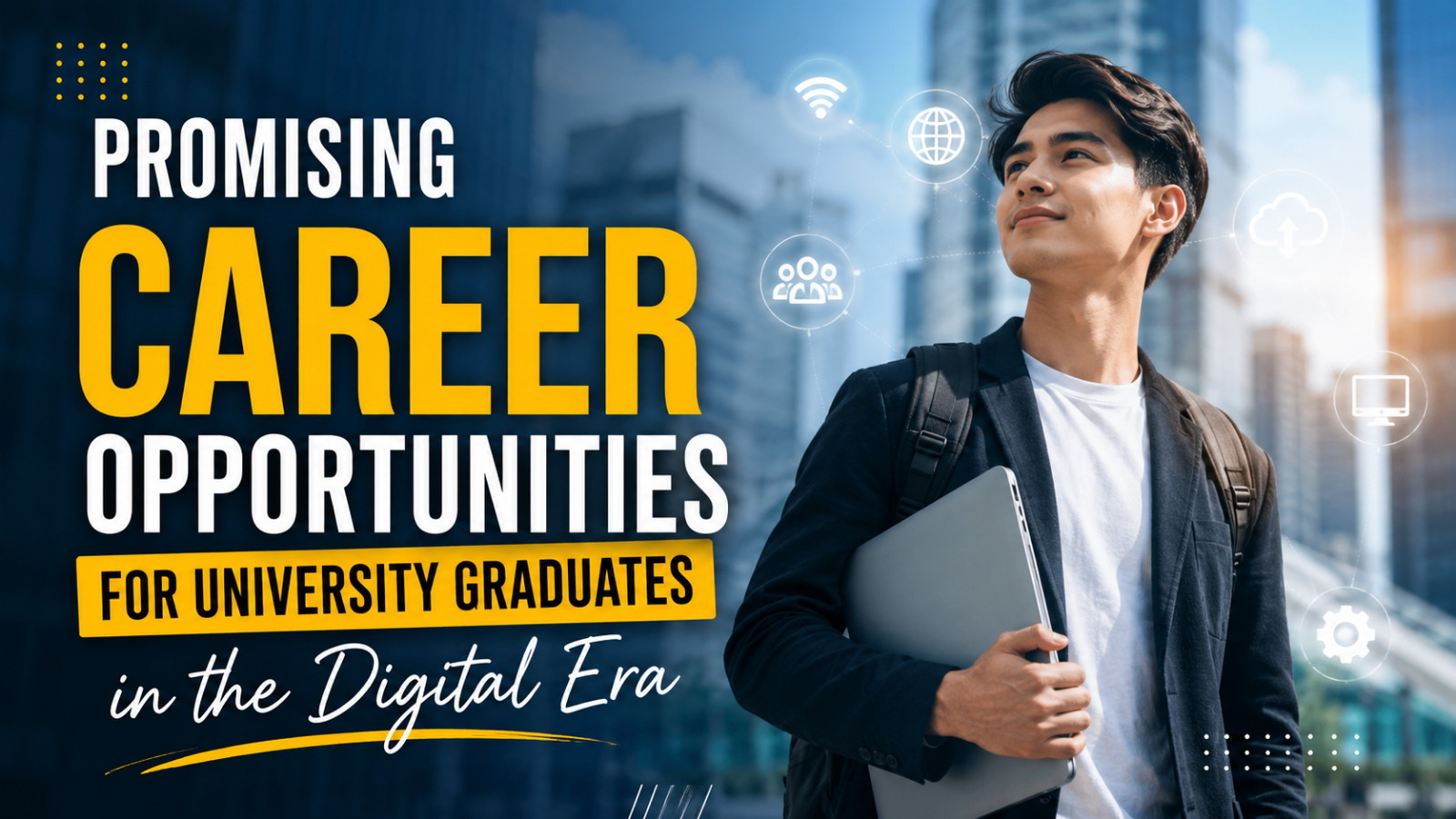 Promising Career Opportunities for University Graduates in the Digital Era