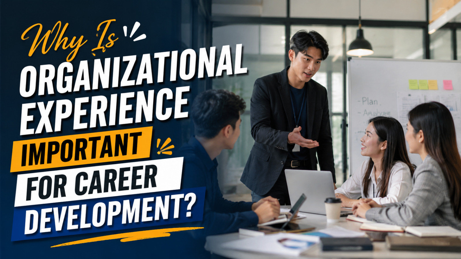 Why Is Organizational Experience Important For Career Development?