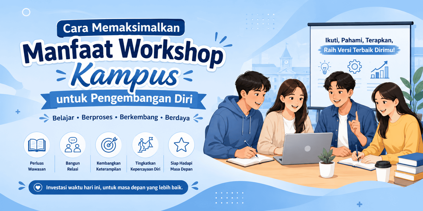 Cara Memaksimalkan Manfaat Workshop Kampus untuk Pengembangan Diri
