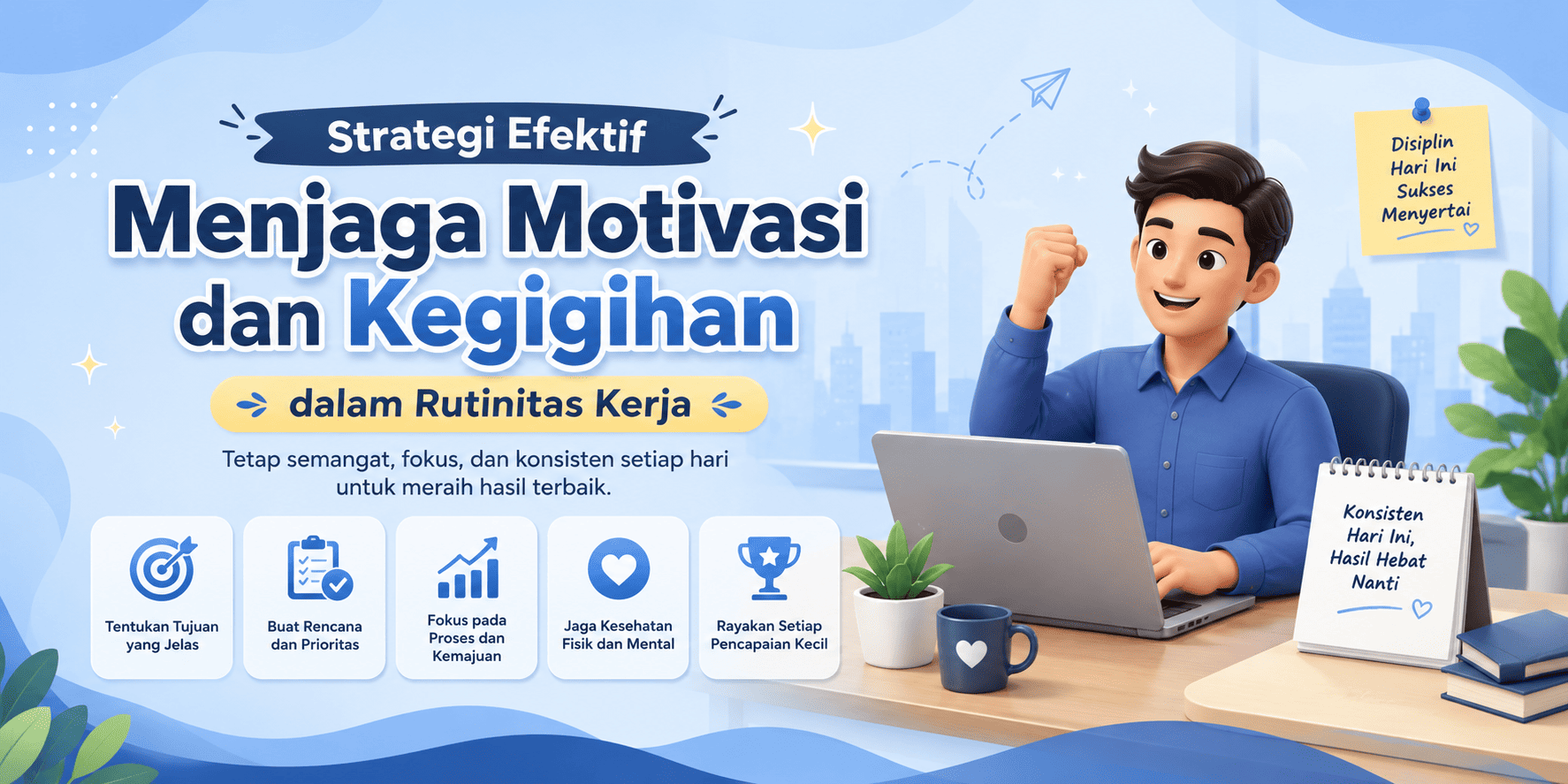 Strategi Efektif Menjaga Motivasi dan Kegigihan dalam Rutinitas Kerja