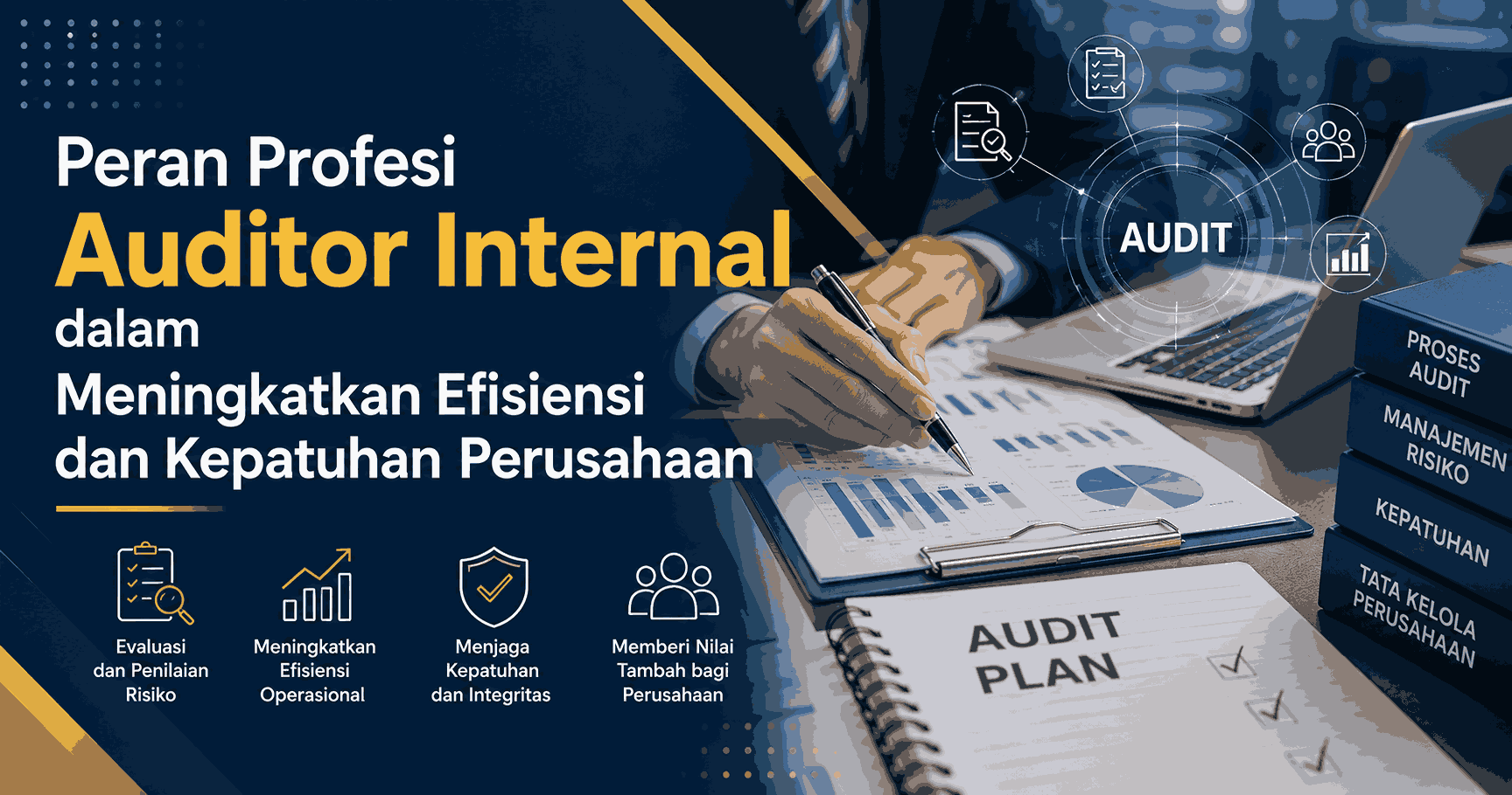 Peran Profesi Auditor Internal dalam Meningkatkan Efisiensi dan Kepatuhan Perusahaan